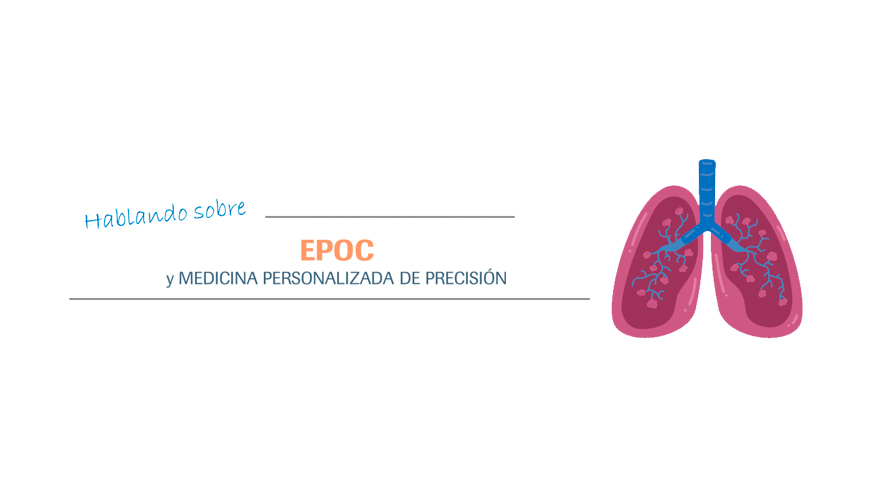 Hablando sobre EPOC y Medicina Personalizada de Precisión