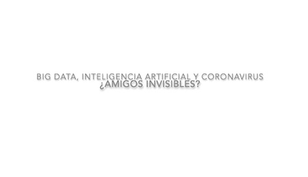 #FIRmásallá Big Data, Inteligencia artificial y coronavirus. ¿Amigos invisibles?