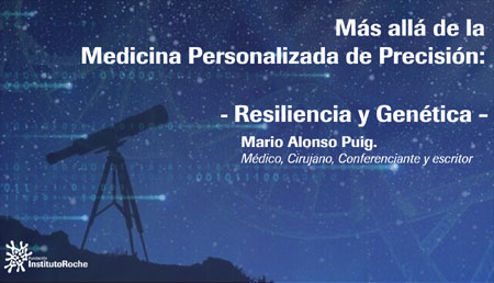 Más allá de la Medicina Personalizada de Precisión: Resiliencia y Genética.